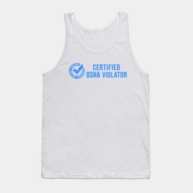 Certified OSHA Violator Tank Top by RuthlessMasculinity